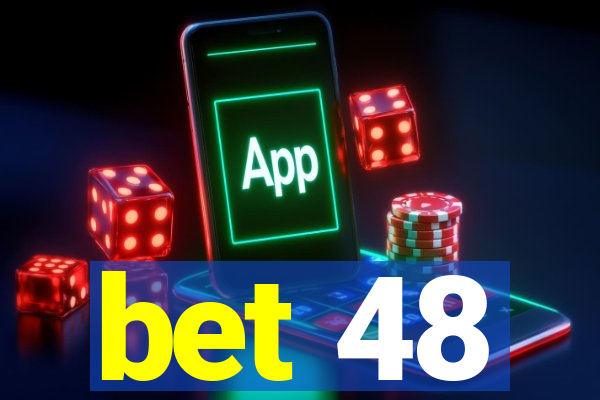 bet 48